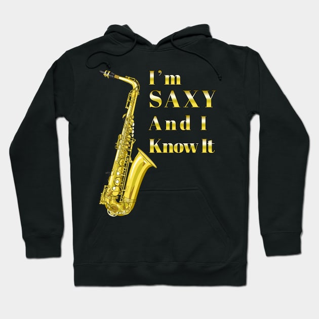 Funny Saxophone Sax Player I Am Saxy Hoodie by macdonaldcreativestudios